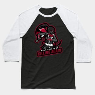 Time To Go Killing Again Ronin Samurai Baseball T-Shirt